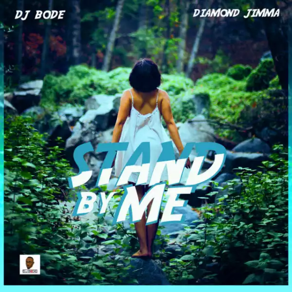 DJ Bode - Stand By Me ft. Diamond Jimma